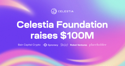 Fondation Celestia, une levée à 100 millions de dollars menée par Bain Capital Crypto