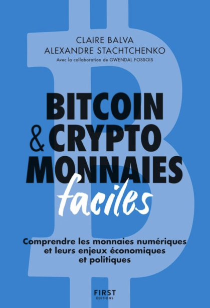 A lire | Claire Balva et Alexandre Stachtchenko, récidivent et signent la seconde édition de "Bitcoin & Crypto Monnaies Faciles"