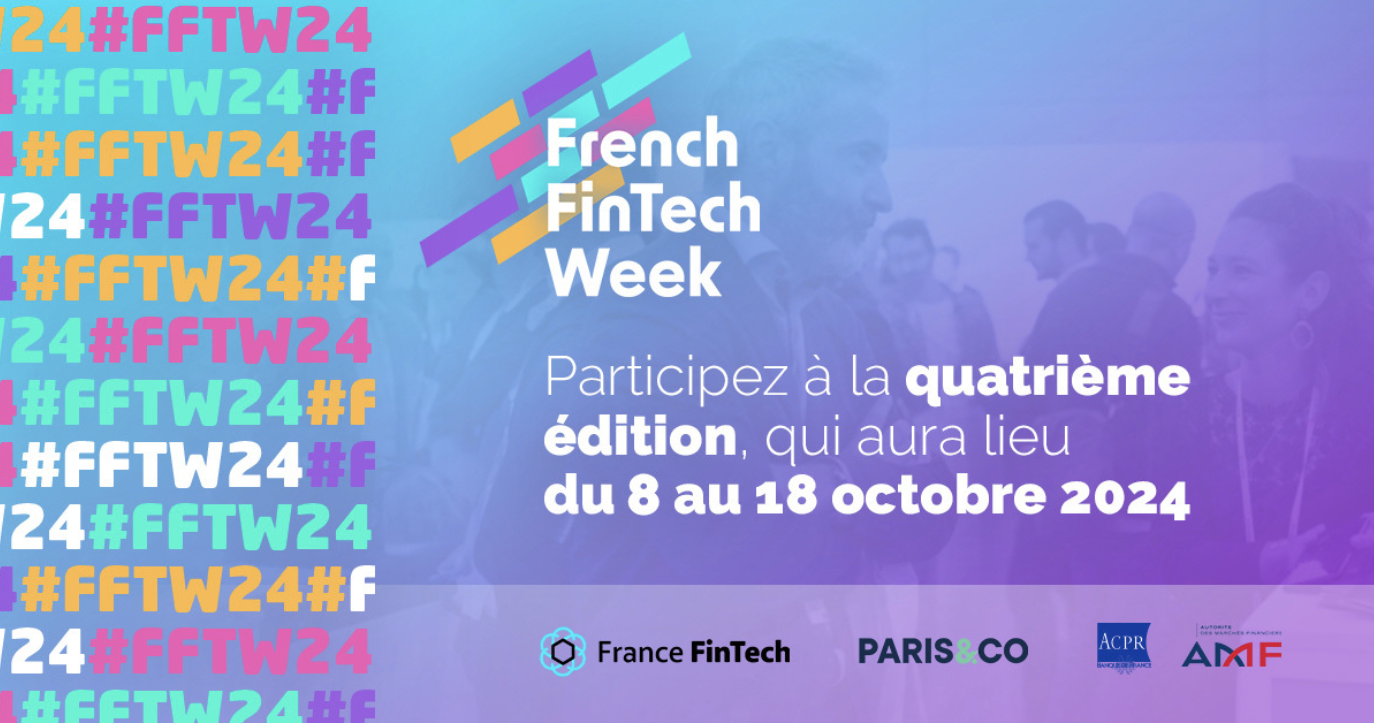 French Fintech Week : coup d'envoi de la 4ème édition !