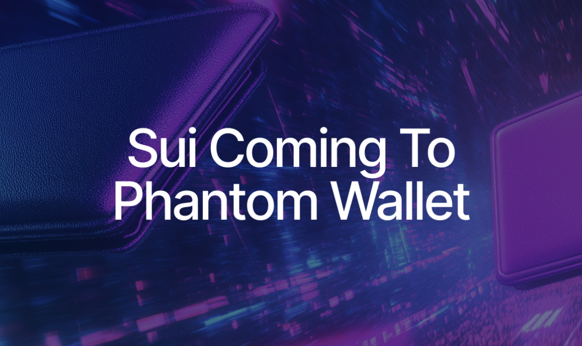 Phantom Wallet intègre la blockchain Sui