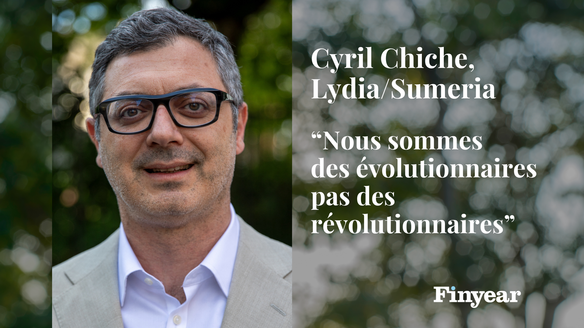 Cyril Chiche, CEO et Co-fondateur de Lydia et de Sumeria