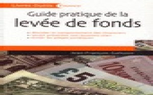 Guide pratique de la levée de fonds -  Jean-François Galloüin - Collection Livres outils - Finance - octobre 2007