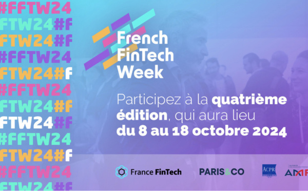 French Fintech Week : coup d'envoi de la 4ème édition !