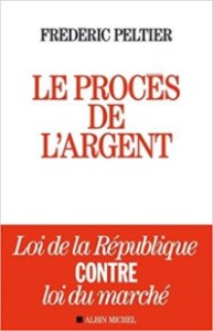 Le Procès de l’argent : Loi de la République contre loi du marché