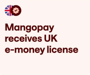 Mangopay obtient l’agrément d’Institution de Monnaie Electronique au Royaume-Uni