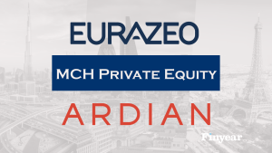 MCH Private Equity et Eurazeo concluent un accord exclusif avec Ardian